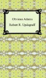 Obvious Adams by Robert R. Updegraff (Jan 1 2007)