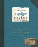 Encyclopedia Prehistorica Sharks and Other Sea Monsters Pop-Up by Robert Sabuda (April 11 2006)