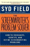 The Screenwriter's Problem Solver: How to Recognize, Identify, and Define Screenwriting Problems by Syd Field (Feb 17 1998)