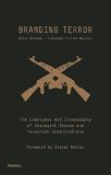 Branding Terror: The Logotypes and Iconography of Insurgent Groups and Terrorist Organizations by Artur Beifuss (April 2 2013)