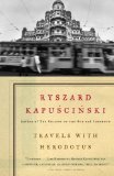 Travels with Herodotus by Ryszard Kapuscinski (Jun 10 2008)