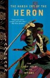 The Harsh Cry of the Heron: The Last Tale of the Otori by Lian Hearn (Jun 5 2007)