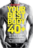 Your Best Body at 40+: The 4-Week Plan to Get Back in Shape--and Stay Fit Forever! by Jeff Csatari (Mar 16 2010)