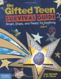 The Gifted Teen Survival Guide: Smart, Sharp, and Ready for (Almost) Anything by Judy Gailbraith (Oct 21 2011)