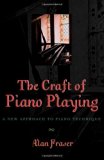 The Craft of Piano Playing: A New Approach to Piano Technique by Alan Fraser (Aug 29 2011)