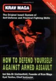 Krav Maga: How to Defend Yourself Against Armed Assault by Imi Sde-Or (Jun 25 2001)