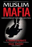 Muslim Mafia: Inside the Secret Underworld that's Conspiring to Islamize America by P. David Gaubatz (Oct 15 2009)