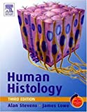 Human Histology: With STUDENT CONSULT Online Access, 3e by Alan Stevens (Nov 10 2004)