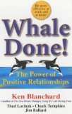 Whale Done!: The Power of Positive Relationships by Ken Blanchard (Mar 6 2003)