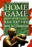 Home Game: Hockey and Life in Canada by Ken Dryden (Aug 1 2006)