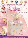 Celebrate with a Cake! by Lindy Smith (Mar 1 2005)