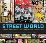 Street World: Urban Art and Culture from Five Continents by Roger Gastman (Nov 1 2007)