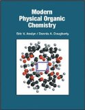Modern Physical Organic Chemistry by Eric V. Anslyn (July 1 2005)