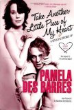 Take Another Little Piece of My Heart: A Groupie Grows Up by Pamela Des Barres (Sep 1 2008)
