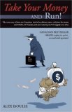 Take Your Money and Run! by Alex Doulis (Feb 1 2007)