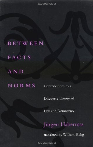 Between Facts and Norms: Contributions to a Discourse Theory of Law and Democracy by J????rgen Habermas (Jan 23 1998)