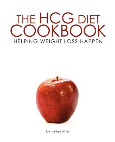 The HCG Diet Cookbook: Helping Weight Loss Happen by Melissa Bitter (Jan 20 2010)