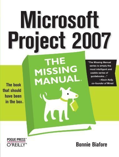 Microsoft Project 2007: The Missing Manual by Bonnie Biafore (Aug 24 2007)