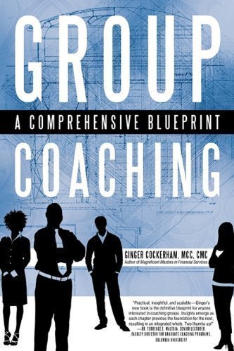 Group Coaching: A Comprehensive Blueprint by Ginger Cockerham MCC (Mar 3 2011)