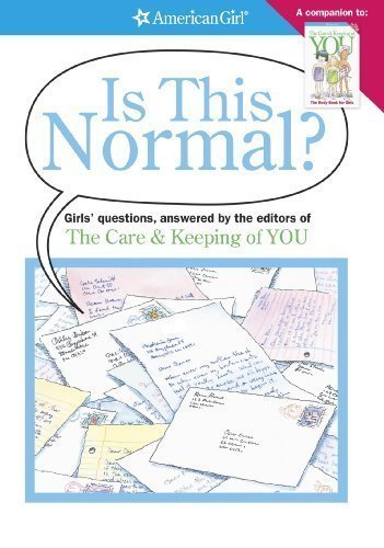 Is this Normal?: Girls Questions, Answered by the Editors of Care & Keeping Of You by Erin Falligant (Mar 31 2009)