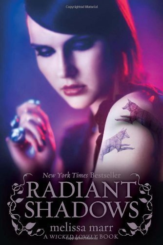 Radiant Shadows by Melissa Marr (April 19 2010)