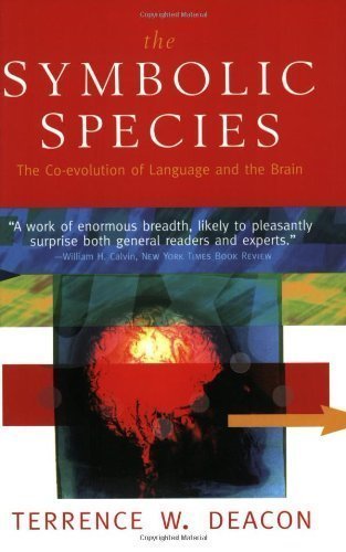 Symbolic Species by Terrence W Deacon (April 1 1998)