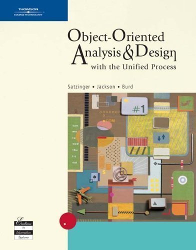 Object-Oriented Analysis and Design with the Unified Process by John W. Satzinger (Nov 24 2004)