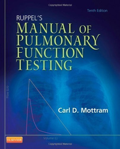 Ruppel's Manual of Pulmonary Function Testing, 10e by Carl Mottram (Oct 25 2012)