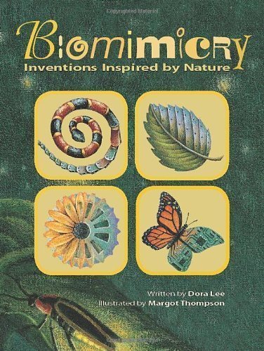 Biomimicry: Inventions Inspired by Nature by Dora Lee (Aug 1 2011)