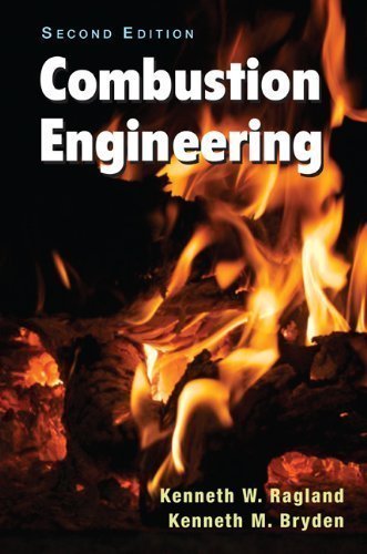 Combustion Engineering, Second Edition by Kenneth W. Ragland (May 6 2011)