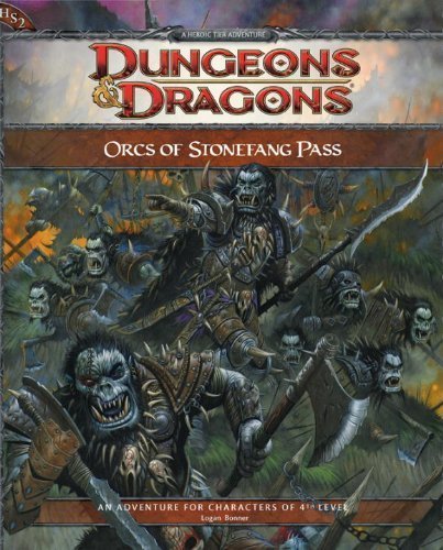 Orcs of Stonefang Pass: Adventure HS2 for 4th Edition D&D by Logan Bonner (July 20 2010)