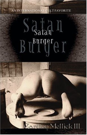 Satan Burger by Carlton, III Mellick (Nov 1 2001)