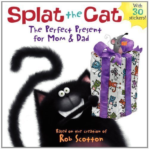 Splat The Cat: The Perfect Present For Mom & Dad by Rob Scotton (Mar 5 2012)