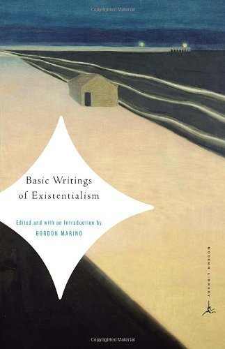 Basic Writings of Existentialism by Gordon Marino (April 13 2004)