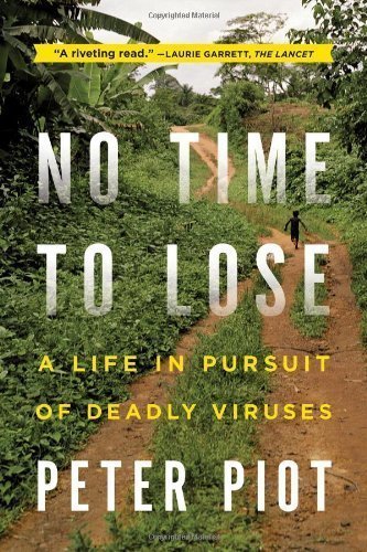 No Time To Lose by Peter Piot (May 29 2012)