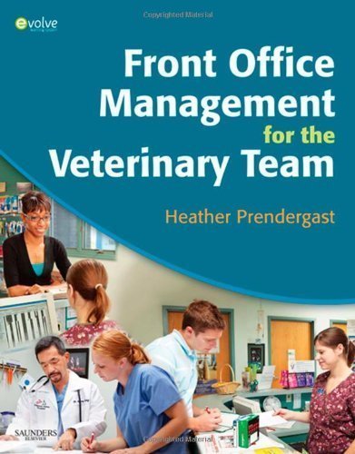 Front Office Management for the Veterinary Team, 1e by Heather Prendergast (May 19 2010)