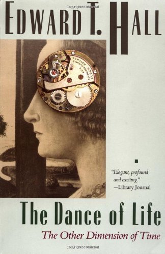 The Dance of Life: The Other Dimension of Time by Edward T. Hall (Feb 9 1984)
