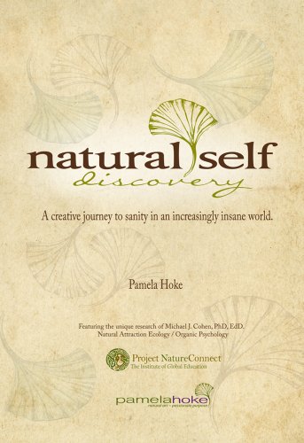 Natural Self Discovery - A creative journey to sanity in an increasingly insane world