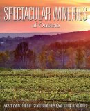 Spectacular Wineries of Ontario: A Captivating Tour of Established, Estate and Boutique Wineries by John Szabo (Nov 6 2012)