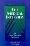 The Medical Interview: The Three-Function Approach, 2e by Steven A. Cole (May 5 2000)