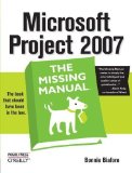 Microsoft Project 2007: The Missing Manual by Bonnie Biafore (Aug 24 2007)