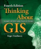 Thinking About GIS: Geographic Information System Planning for Managers by Roger Tomlinson (April 1 2011)