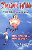 The Genie Within: Your Subconcious Mind--How It Works and How to Use It by Harry W. Carpenter (Jun 25 2004)