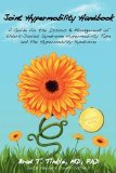 Joint Hypermobility Handbook- A Guide for the Issues & Management of Ehlers-Danlos Syndrome Hypermobility Type and the Hypermobility Syndrome by Brad T. Tinkle (July 12 2010)