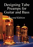 Designing Valve Preamps for Guitar and Bass, Second Edition by Merlin Blencowe (Feb 11 2013)