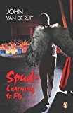 Spud - Learning To Fly by John De Ruit (May 24 2011)