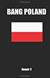 Bang Poland by Roosh V (May 21 2012)