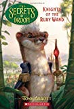 Secrets of Droon #36: Knights of the Ruby Wand by Tony Abbott (Feb 1 2010)