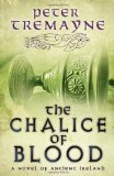 The Chalice of Blood by Peter Tremayne (Jun 14 2011)