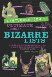 Listverse.com's Ultimate Book of Bizarre Lists: Fascinating Facts and Shocking Trivia on Movies, Music, Crime, Celebrities, History, and More by Jamie Frater (Nov 1 2010)